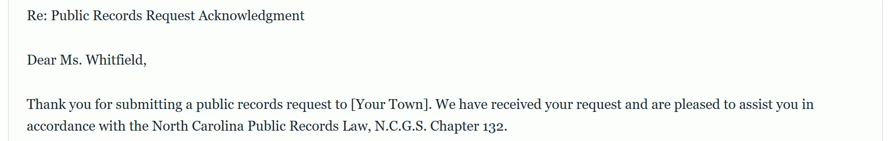 Screenshot of a TownDesk records-request letter: Re: Public Records Request Acknowledgment. Dear Ms. Whitfield, thank you for submitting a public records request to [Your Town]. We have received your request and are pleased to assist you in accordance with the North Carolina Public Records Law, N.C.G.S. Chapter 132.